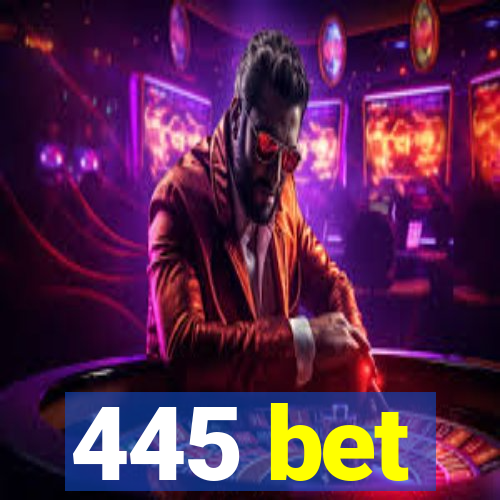 445 bet